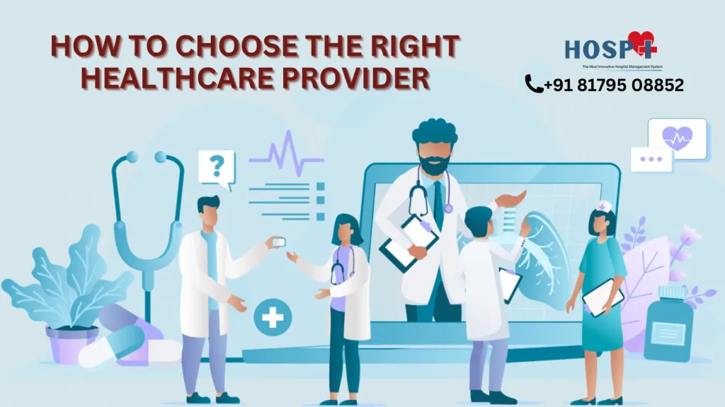 How to Choose the Right Healthcare Provider - HOSPITAL & LAB MANAGEMENT