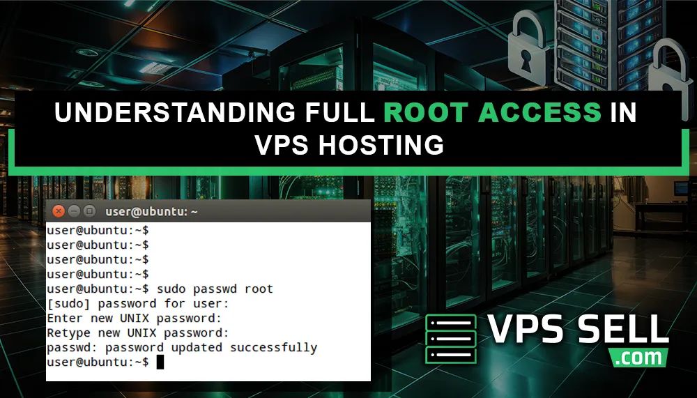 Understanding Full Root Access in VPS Hosting - VPS Sell