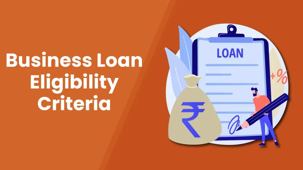 Business Loan Eligibility Criteria