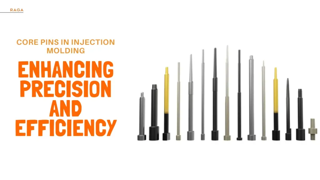 Core Pins in Injection Molding: Enhancing Precision and Efficiency