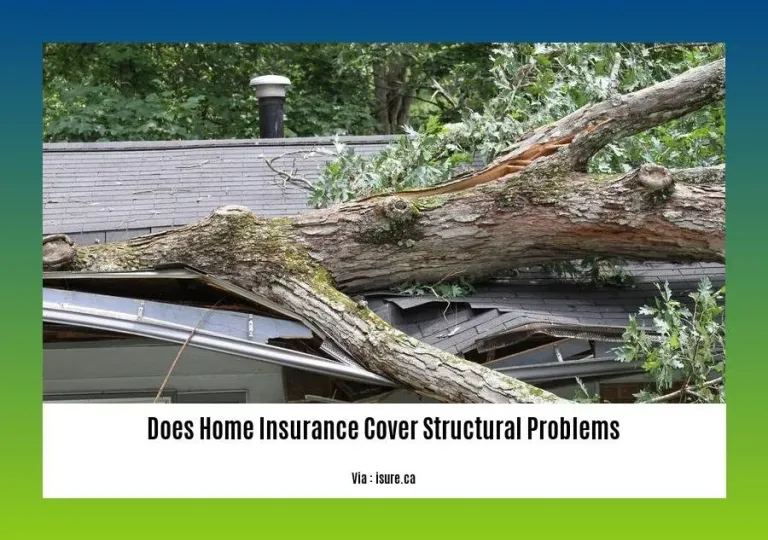 Does Home Insurance Cover Structural Problems: A Comprehensive Guide