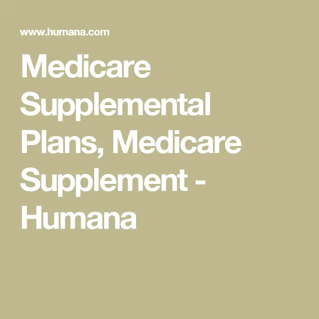 Medicare Supplemental Plans, Medicare Supplement - Humana | Medicare