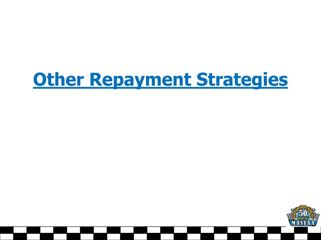 PPT - Understanding Loan Repayment Plans and Alternative Repayment