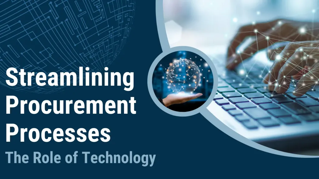 The Role of Technology in Streamlining Procurement Processes