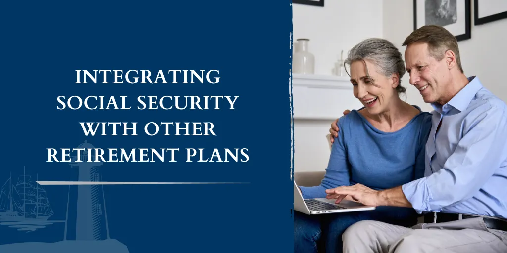 Integrating Social Security with Other Retirement Plans | Point Comfort