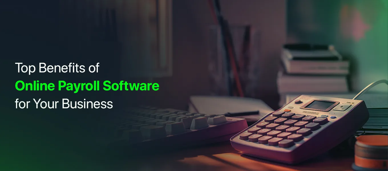 Key Benefits of Online Payroll Software for Small Business