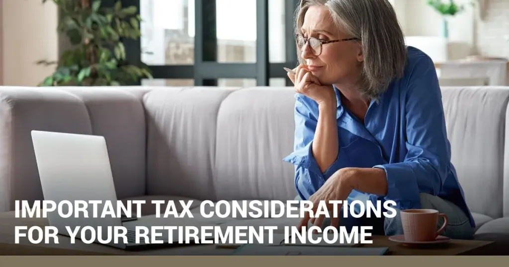 Tax Considerations for Retirement Income