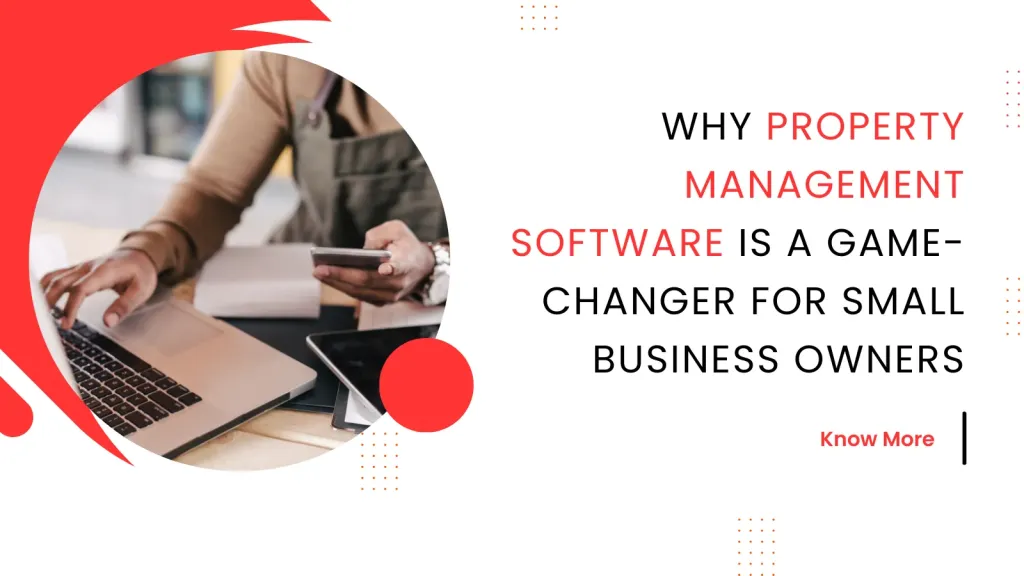 Why Easy to Use Property Management Software Is a Game Changer